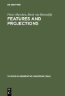 Features and Projections (Studies in Generative Grammar [Sgg] #25) Cover Image