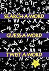 Search a Word, Guess a Word, Twist a Word Cover Image