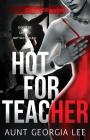 Hot for Teacher By Aunt Georgia Lee Cover Image