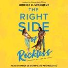 The Right Side of Reckless By Whitney D. Grandison, Adenrele Ojo (Read by), Ramón de Ocampo (Read by) Cover Image