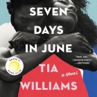 Seven Days in June By Tia Williams, Mela Lee (Read by) Cover Image