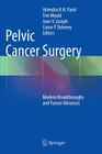 Pelvic Cancer Surgery: Modern Breakthroughs and Future Advances By Hitendra R. H. Patel (Editor), Tim Mould (Editor), Jean V. Joseph (Editor) Cover Image