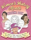 Women's History Month Coloring Book: Get Inspired With American Fearless Female Boss Babes With Fun Facts By Mandy Lim Cover Image