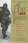 A Time for Trumpets: The Untold Story of the Battle of the Bulge By Charles B. Macdonald Cover Image