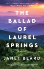 The Ballad of Laurel Springs By Janet Beard Cover Image