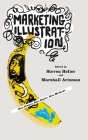Marketing Illustration: New Venues, New Styles, New Methods By Marshall Arisman, Steven Heller Cover Image