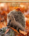Erizo: La guía esencial de este increíble animal con fotos increíbles By Claudia Santopaolo Cover Image