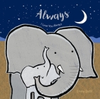 Always (Emma Dodd's Love You Books) By Emma Dodd, Emma Dodd (Illustrator) Cover Image