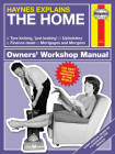 Haynes Explains - The Home (Haynes Manuals) By Boris Starling Cover Image