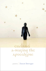 Corinna A-Maying the Apocalypse: Poems (Poets Out Loud) By Darcie Dennigan Cover Image