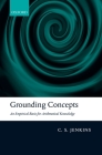 Grounding Concepts: An Empirical Basis for Arithmetical Knowledge By C. S. Jenkins Cover Image