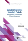 Managing Information Technology Projects: Building a Body of Knowledge in IT Project Management By Srinath Perera (Editor), Robert Eadie (Editor) Cover Image