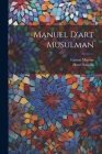 Manuel D'art Musulman Cover Image