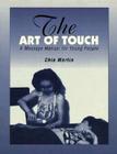 The Art of Touch: A Massage Manual for Young People By Chia Martin Cover Image