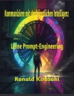 Kommuniziere mit der Künstlichen Intelligenz: Lerne Prompt-Engineering Cover Image