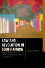 Law and Revolution in South Africa: Ubuntu, Dignity, and the Struggle for Constitutional Transformation (Just Ideas) By Drucilla Cornell Cover Image