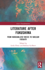 Literature After Fukushima: From Marginalized Voices to Nuclear Futurity (Asia's Transformations) By Linda Flores (Editor), Barbara Geilhorn (Editor) Cover Image