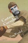 Castro's Curveball By Tim Wendel Cover Image