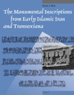 The Monumental Inscriptions from Early Islamic Iran and Transoxiana (Muqarnas #5) Cover Image