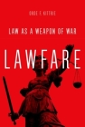 Lawfare: Law as a Weapon of War Cover Image