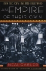 An Empire of Their Own: How the Jews Invented Hollywood By Neal Gabler Cover Image