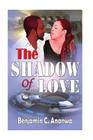 The Shadow Of Love: Love Story Book By Benjamin Ananwa Cover Image