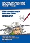 How to Draw Anime Including Anime Anatomy, Anime Eyes, Anime Hair and Anime Kids - Volume 2: Step by Step Instructions on How to Draw 20 Anime By James Manning Cover Image