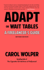Adapt or Wait Tables (Revised Edition): A Freelancer's Guide By Carol Wolper Cover Image