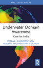 Underwater Domain Awareness: Case for India By Prakash Panneerselvam, Rajaram Nagappa, R. Ganesh Cover Image