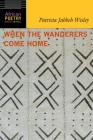 When the Wanderers Come Home (African Poetry Book ) By Patricia Jabbeh Wesley Cover Image