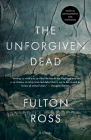 The Unforgiven Dead By Fulton Ross Cover Image