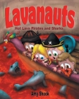 Lavanauts: Hot Lava Pirates and Sharks By Amy Shook Cover Image