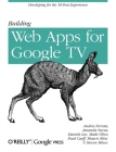 Building Web Apps for Google TV By Andres Ferrate, Amanda Surya, Daniels Lee Cover Image