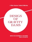 Design of Gravity Dams: Design Manual for Concrete Gravity Dams (A Water Resources Technical Publication) By Bureau of Reclamation Cover Image