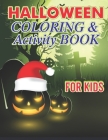 Halloween Coloring And Activity Book for Kids: 39 Coloring, 15 Mazes, 18 Puzzles and More Cover Image