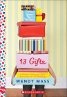 13 Gifts By Wendy Mass Cover Image