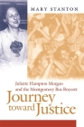 Journey Toward Justice: Juliette Hampton Morgan and the Montgomery Bus Boycott By Mary Stanton Cover Image
