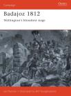 Badajoz 1812: Wellington's bloodiest siege (Campaign #65) By Ian Fletcher, Bill Younghusband (Illustrator) Cover Image