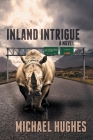 Inland Intrigue By Michael Hughes Cover Image