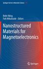 Nanostructured Materials for Magnetoelectronics By Bekir Aktas (Editor), Faik Mikailzade (Editor) Cover Image
