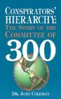 Conspirators' Hierarchy: The Story of the Committee of 300 Cover Image