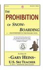 The Prohibition of Snow-Boarding By Gary Lee Heins Cover Image