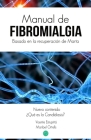 Manual de Fibromialgia: Basado en la recuperacion de Marta By Vicente Estupina, Maribel Ortells Cover Image