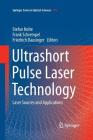 Ultrashort Pulse Laser Technology: Laser Sources and Applications By Stefan Nolte (Editor), Frank Schrempel (Editor), Friedrich Dausinger (Editor) Cover Image