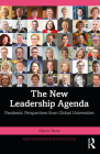 The New Leadership Agenda: Pandemic Perspectives from Global Universities By Martin Betts Cover Image