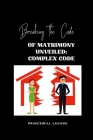 Breaking the Code of Matrimonyâ-s Unveiled: Complex Code Cover Image
