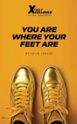You Are Where Your Feet Are By Kevin Craggs Cover Image