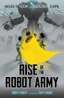 Rise of the Robot Army (Miles Taylor and the Golden Cape #2) By Robert Venditti, Dusty Higgins (Illustrator) Cover Image
