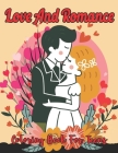 Love And Romance Coloring Book For Teens: An Teens Coloring Book With Relaxation Gifts for Boyfriend Girlfriend And Husband Wife. Vol-1 By Cody Fawcett Cover Image