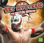 Rey Mysterio: Pro Wrestling Superstar (Pro Wrestling Superstars) By Emily Raij Cover Image